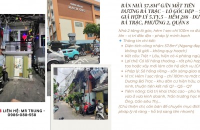 CHỦ CẦN BÁN NHÀ 57.8M² GẦN MẶT TIỀN DƯƠNG BÁ TRẠC – LÔ GÓC ĐẸP – SHR – GIÁ HỢP LÝ  5.TY.5 – HẺM 288 - DƯƠNG BÁ TRẠC, PHƯỜNG 2, QUẬN 8